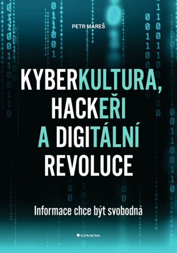 Kyberkultura, hackeři a digitální  revoluce