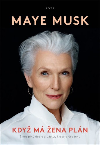 Maye Musk - Když má žena plán