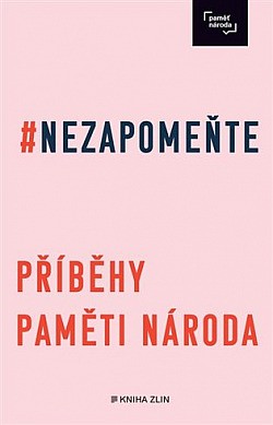 Nezapomeňte: příběhy Paměti národa | Fish&Rabbit - knižní nakladatelství